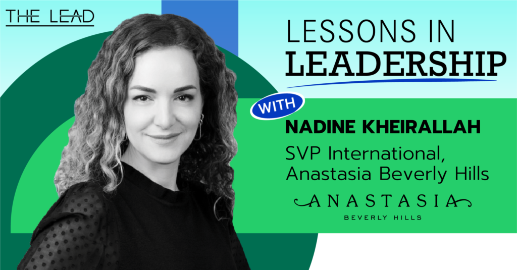 Lessons in Leadership Nadine Kheriallah